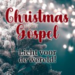 Kerstconcert Zwolle 'Christmas Gospel - Licht voor de wereld' 